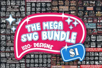 A colorful and energetic promotional image for “The Mega SVG Bundle.” The large pink banner in the center reads: “The Mega SVG Bundle – 1120+ Designs” with a blue price tag showing “$1.” The background is filled with previews of various SVG design collections, including text-based quotes, baby-themed bundles, motivational phrases, graduation designs, and Christmas clipart. Examples include “Planner Life,” “Boho Baby,” “Beer Me,” and “Stay Positive.” The overall style is bold, fun, and versatile—perfect for crafters, designers, and DIY enthusiasts using cutting machines or digital design tools.
